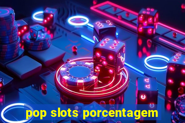 pop slots porcentagem